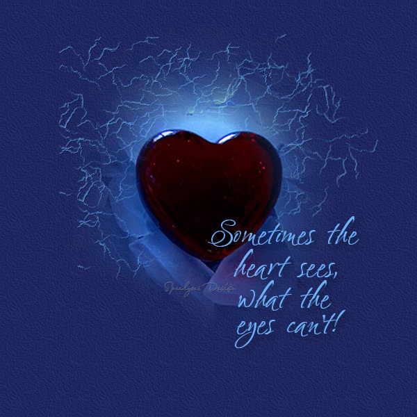 Heart Sees What Eyes Cant